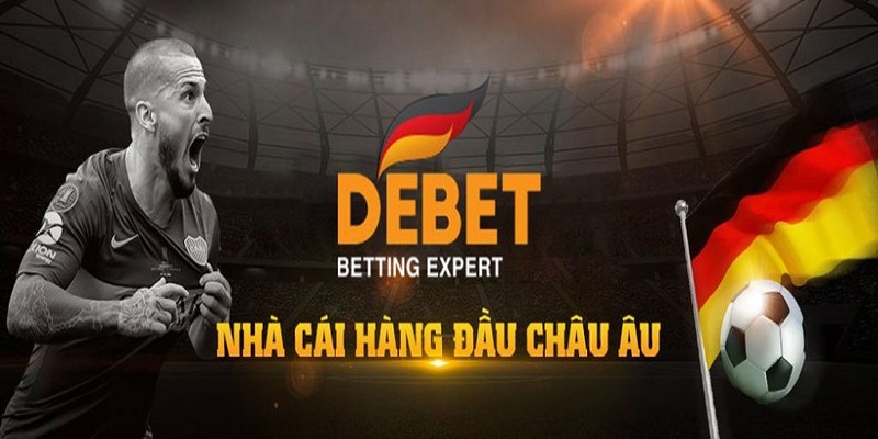 Lý do tại sao Debet là lựa chọn của đông đảo người chơi
