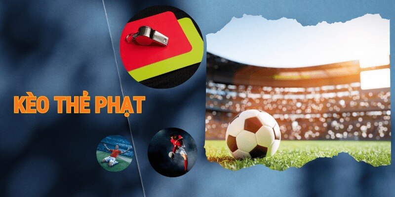 Chiến thuật tốt nhất để thực hiện kèo thẻ phạt