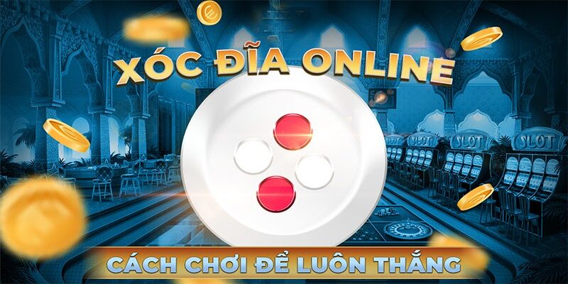 Khai thác về cách chơi của Xóc Đĩa đổi thưởng